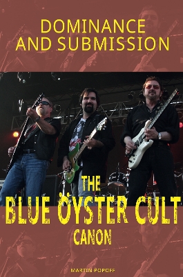 Dominance and Submission: The Blue Oyster Cult Canon book