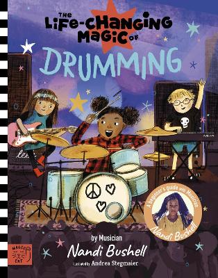 The Life Changing Magic of Drumming: A Beginner's Guide by Musician Nandi Bushell book