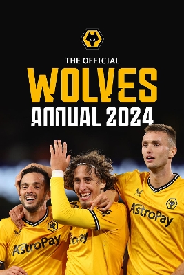 The Official Wolverhampton Wanderers Annual: 2024 book