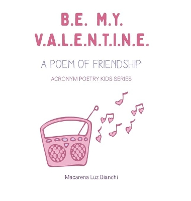 Be My Valentine: A Poem of Friendship book