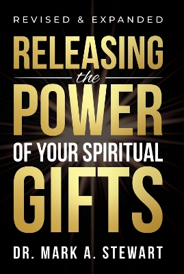 Releasing the Power of Your Spiritual Gifts book