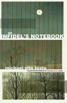 An Infidel's Notebook by Michael Vito Tosto