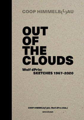 Out of the Clouds: Wolf dPrix: Sketches 1967–2020 book