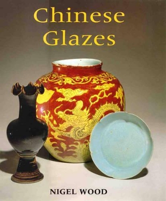 Chinese Glazes by Nigel Wood