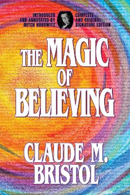 The Magic of Believing: Complete and Original Signature Edition book