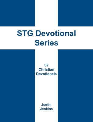 STG Devotional Series: 52 Christian Weekly Devotionals by Justin Jenkins