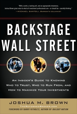 Backstage Wall Street: An Insider's Guide to Knowing Who to Trust, Who to Run from, and How to Maximize Your Investments book