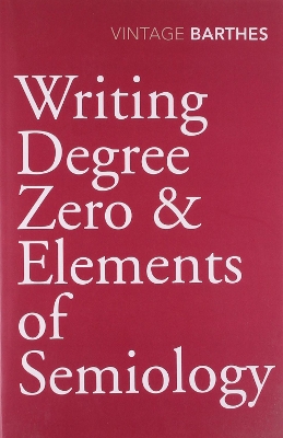 Writing Degree Zero & Elements of Semiology by Roland Barthes