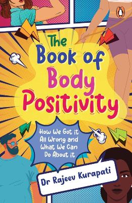 The Book of Body Positivity: How We Got It All Wrong and What We Can Do About It book