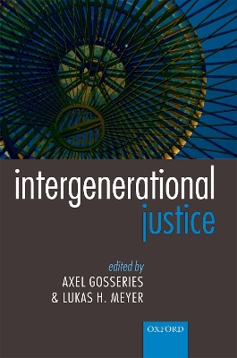 Intergenerational Justice by Axel Gosseries