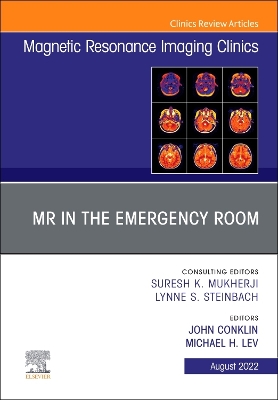 MR in the Emergency Room, An Issue of Magnetic Resonance Imaging Clinics of North America: Volume 30-3 book