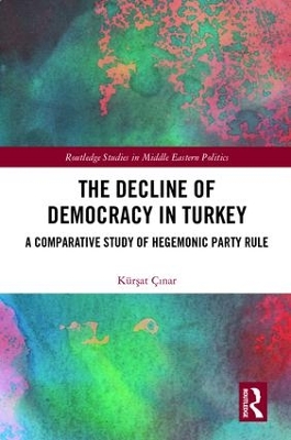 The Decline of Democracy in Turkey: A Comparative Study of Hegemonic Party Rule book