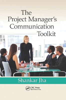 The The Project Manager's Communication Toolkit by Shankar Jha