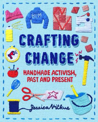 Crafting Change: Handmade Activism, Past and Present book