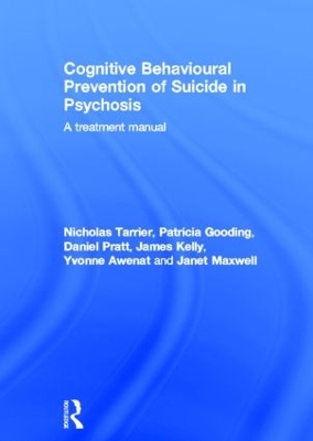 Cognitive Behavioural Prevention of Suicide in Psychosis: A treatment manual by Nicholas Tarrier