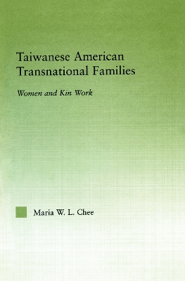 Taiwanese American Transnational Families by Maria W.L. Chee