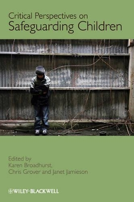 Critical Perspectives on Safeguarding Children by Karen Broadhurst