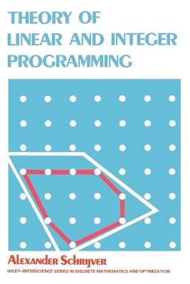 Theory of Linear and Integer Programming book