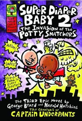 Super Diaper Baby: #2 Invasion of the Potty Snatchers by Dav Pilkey