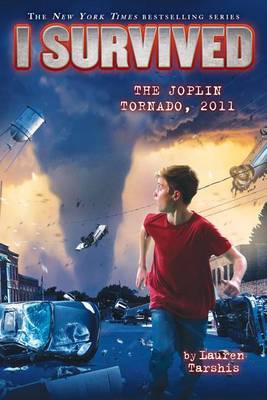 I Survived the Joplin Tornado, 2011 (I Survived #12) by Lauren Tarshis