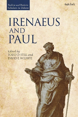 Irenaeus and Paul by Todd D. Still