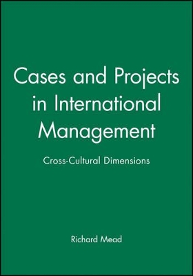 Cases and Projects in International Management by Richard Mead