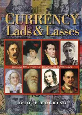 Currency Lads and Lasses: The Faces on Australia's Banknotes book