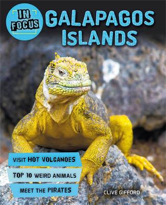 In Focus: Galapagos Islands by Clive Gifford
