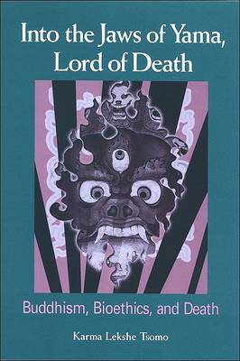 Into the Jaws of Yama, Lord of Death by Karma Lekshe Tsomo