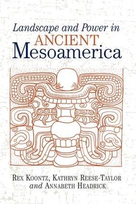 Landscape And Power In Ancient Mesoamerica book