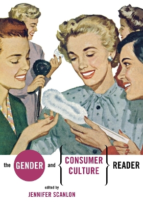 The Gender and Consumer Culture Reader by Jennifer R. Scanlon