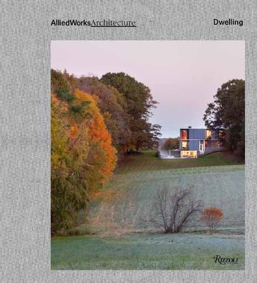 Allied Works Architecture: Dwelling book
