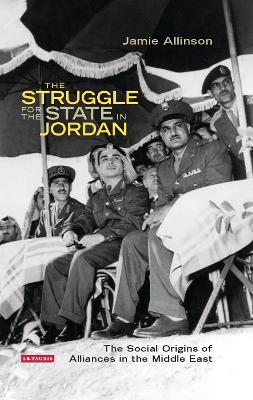 The Struggle for the State in Jordan book