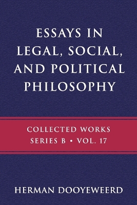 Essays in Legal, Social, and Political Philosophy by Herman Dooyeweerd