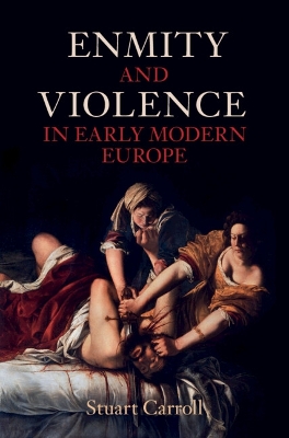 Enmity and Violence in Early Modern Europe book