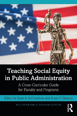 Teaching Social Equity in Public Administration: A Cross-Curricular Guide for Faculty and Programs by Sean A. McCandless