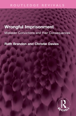 Wrongful Imprisonment: Mistaken Convictions and their Consequences by Ruth Brandon