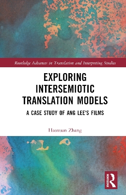 Exploring Intersemiotic Translation Models: A Case Study of Ang Lee's Films book