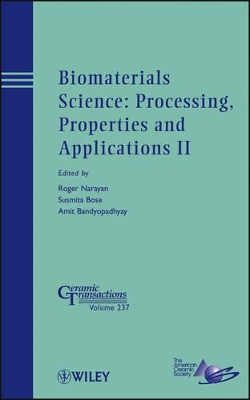 Biomaterials Science: Processing, Properties and Applications II book