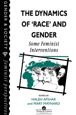 The The Dynamics Of Race And Gender: Some Feminist Interventions by Haleh Afshar