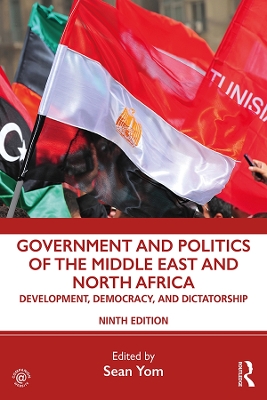 Government and Politics of the Middle East and North Africa: Development, Democracy, and Dictatorship book