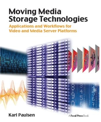 Moving Media Storage Technologies by Karl Paulsen