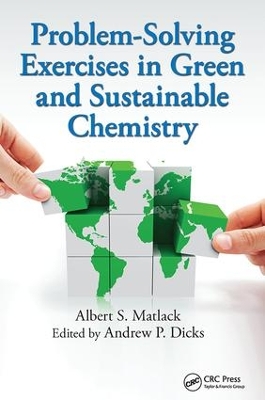 Problem-Solving Exercises in Green and Sustainable Chemistry by Albert S. Matlack