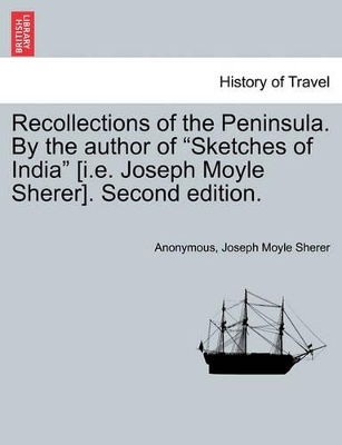 Recollections of the Peninsula. by the Author of 