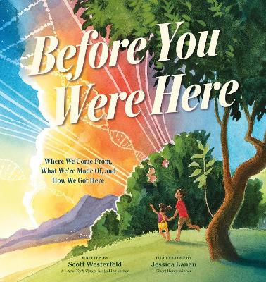 Before You Were Here: Where We Come From, What We're Made Of, and How We Got Here book