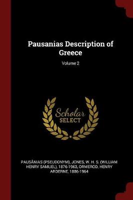 Pausanias Description of Greece; Volume 2 by Pausanias Pausanias