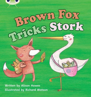 Bug Club Phonics Bug Set 10 Brown Fox Tricks Stork book