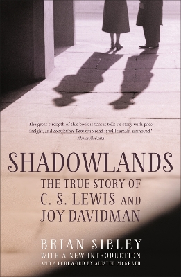 Shadowlands: The True Story of C S Lewis and Joy Davidman book