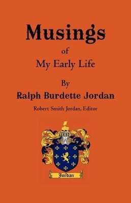 Musings: Of My Early Life by Ralph Burdette Jordan