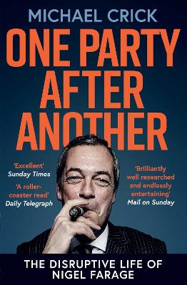 One Party After Another: The Disruptive Life of Nigel Farage book